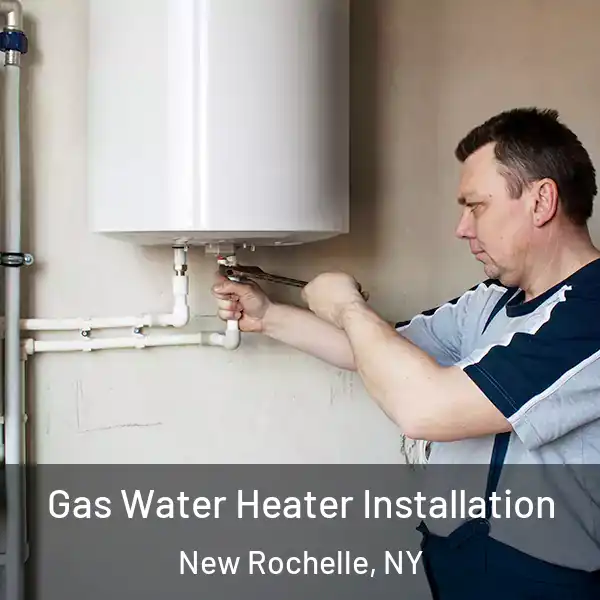  Gas Water Heater Installation New Rochelle, NY