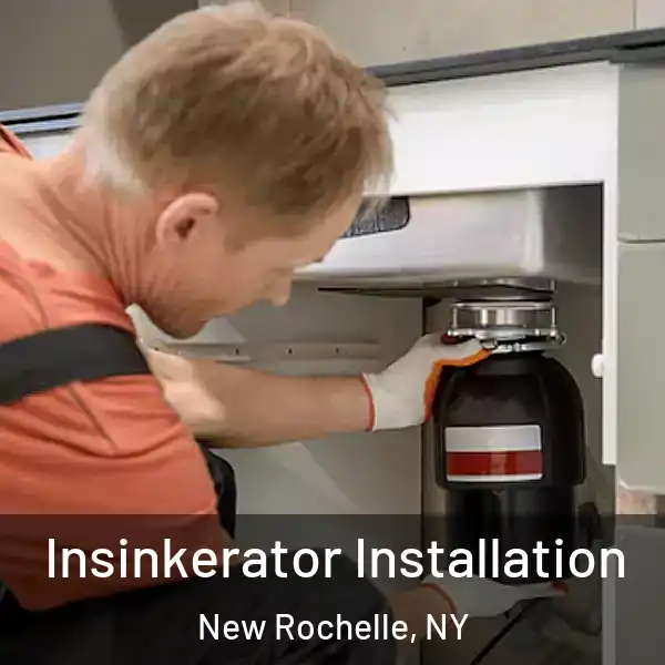  Insinkerator Installation New Rochelle, NY