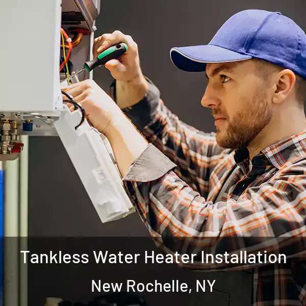  Tankless Water Heater Installation New Rochelle, NY