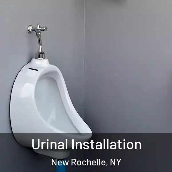  Urinal Installation New Rochelle, NY