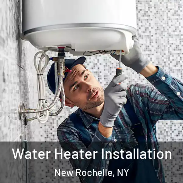  Water Heater Installation New Rochelle, NY